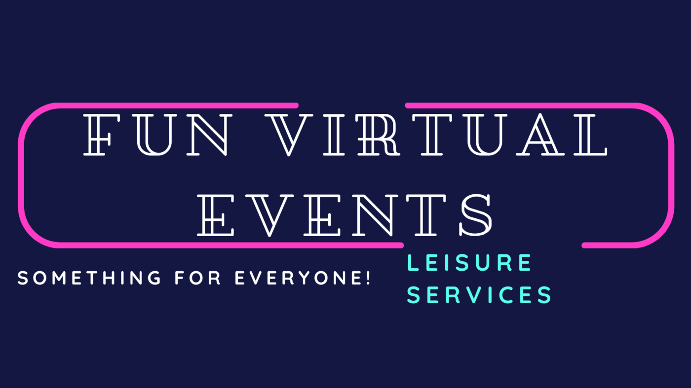 Leisure Services - Fun Virtual Events