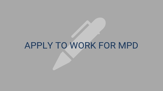 Click here to apply to work for MPD.